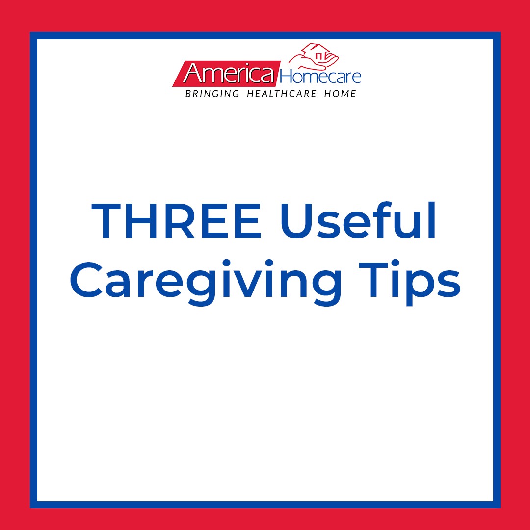 3 useful caregiver tips